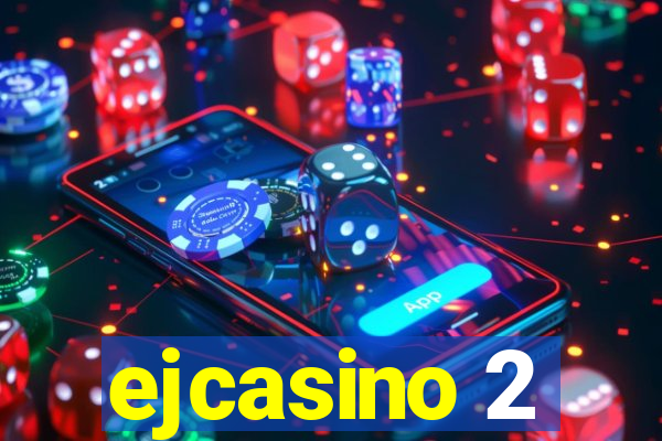 ejcasino 2